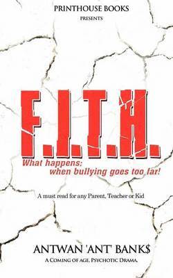 bokomslag F.I.T.H; What Happens; When Bullying Goes Too Far!