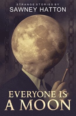 Everyone Is a Moon 1
