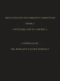 Descendants of Christen Christner 1