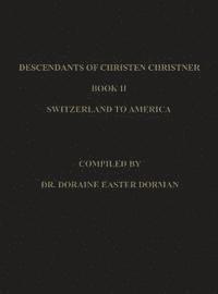 Doraine Easter Dorman - Descendants of Christen Christner, Inbunden