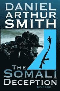 Daniel Arthur Smith - Somali Deception Episode I, Häftad