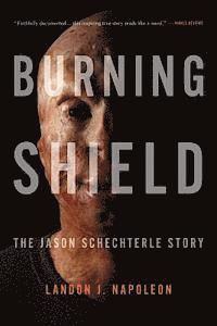 bokomslag Burning Shield: The Jason Schechterle Story