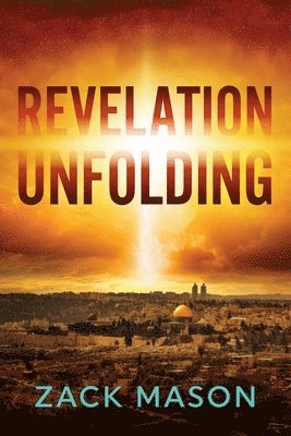 Revelation Unfolding: Has the Antichrist Been Revealed? 1