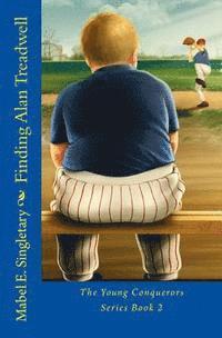 Finding Alan Treadwell: The Young Conquerors Series Book 2