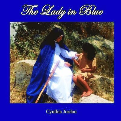 The Lady In Blue: The Jumanos Meet Sor Maria de Agreda 1