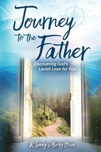 bokomslag Journey to the Father: Discovering God's Lavish Love for You