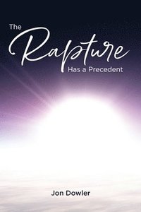 bokomslag The Rapture Has A Precedent