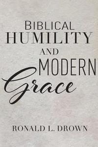 bokomslag Biblical Humility and Modern Grace