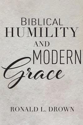 Biblical Humility and Modern Grace 1