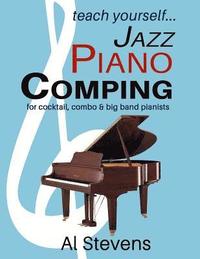 bokomslag teach yoursefl... Jazz Piano Comping: for cocktail, combo and big band pianists