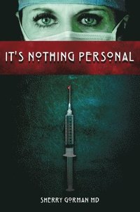 bokomslag It's Nothing Personal: By Sherry Gorman, MD (Former Pen Name Kate O'Reilley)