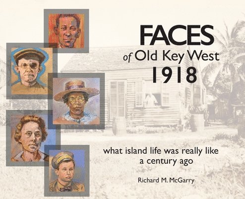 Faces of Old Key West 1918: what island life was really like a century ago 1