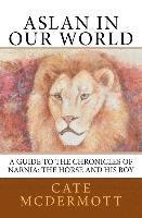 bokomslag Aslan in Our World: A Guide to the Chronicles of Narnia: The Horse and His Boy