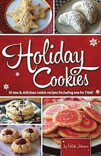 bokomslag Holiday Cookies: 14 new & delicious cookie recipes (including one for Fido)!
