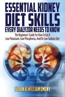 bokomslag Essential Kidney Diet Skills Every Dialyzor Needs To Know