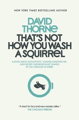David R Thorne, David R. Thorne - That's Not How You Wash a Squirrel, Häftad