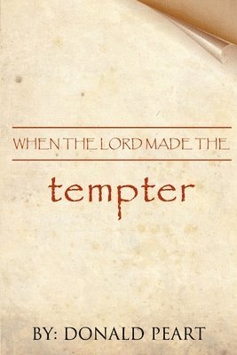 bokomslag When the Lord Made the Tempter