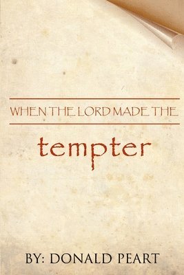When the Lord Made the Tempter 1