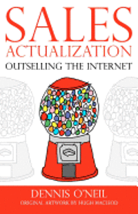 bokomslag Sales Actualization: Outselling the Internet