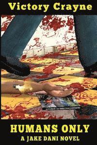 Victory Crayne - Humans Only: A Jake Dani Novel, Häftad