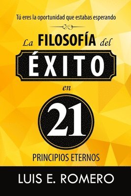 bokomslag Tú Eres la Oportunidad que Estabas Esperando: La Filosofía del Éxito en 21 Principios Eternos