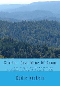 bokomslag Scotia - Coal Mine Of Doom: The Tragic Scotia Mine Explosions of March 9 and 11, 1976