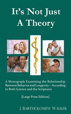 J Bartholomew Walker, J. Bartholomew Walker - It's Not Just A Theory, Häftad