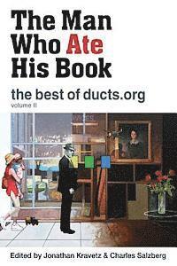 bokomslag The Man Who Ate His Book, The Best of Ducts.org