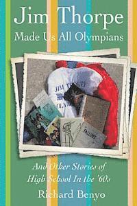 bokomslag Jim Thorpe Made Us All Olympians: And Other Stories of High School in the '60s