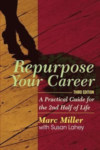 bokomslag Repurpose Your Career: A Practical Guide for the 2nd Half of Life