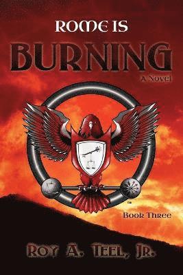 Roy A Teel Jr, Jr. Teel, Roy A. - Rome Is Burning, Häftad