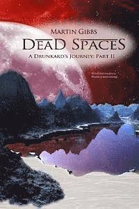 bokomslag Dead Spaces: A Drunkard's Journey Part II
