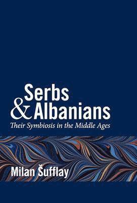 bokomslag Serbs and Albanians