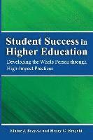 Student Success in Higher Education: Developing the Whole Person Through High Impact Practices 1