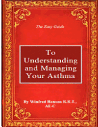 The Easy Guide to Understanding and Managing Your Asthma 1