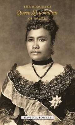 The Diaries of Queen Liliuokalani of Hawaii, 1885-1900 1