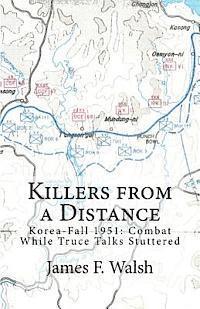 bokomslag Killers from a Distance: Korea-Fall 1951: Combat While Truce Talks Stuttered