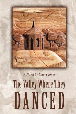 Emory Jones - The Valley Where They Danced, Häftad