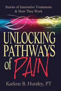 bokomslag Unlocking Pathways of Pain