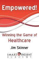 bokomslag Empowered!: Winning the Game of Healthcare