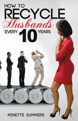 Fortitude Graphic Design and Printing, Season Press LLC - How to Recycle Husbands Every 10 Years, Häftad