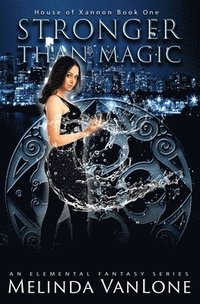 bokomslag Stronger Than Magic: House of Xannon Book One