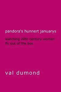 bokomslag Pandora's Hunnert Januarys: Watching 20th Century Women Fly Out of the Box