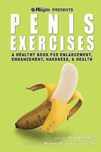 bokomslag Penis Exercises: A Healthy Book for Enlargement, Enhancement, Hardness, & Health