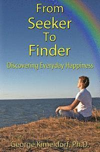 bokomslag From Seeker to Finder: Discovering Everyday Happiness