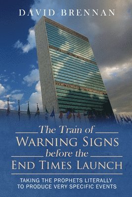 David Brennan - Train of Warning Signs Before the End Times Launch, Häftad