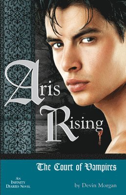 Aris Rising: The Court of Vampires 1