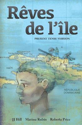 Rêves de l'île: Present Tense Version