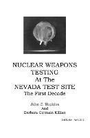 bokomslag Nuclear Weapons Testing at the Nevada Test Site the First Decade