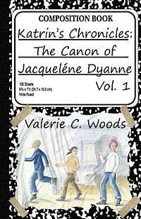 bokomslag Katrin's Chronicles: The Canon of Jacquelene Dyanne, Vol. 1